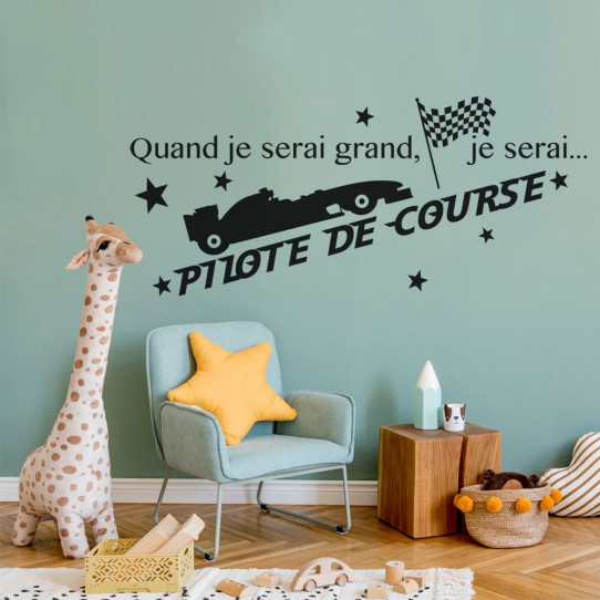 Stickers Citation Quand Je Serai Grand Je Serai Pilote De Course Des Prix 50 Moins Cher Qu En Magasin